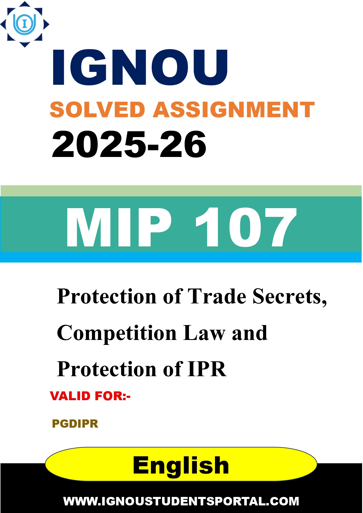 IGNOU MIP 107 Solved Assignment 2025-2026: Protection of Trade Secrets, Competition Law and Protection of IPR (English Medium) | IGNOU Students Portal