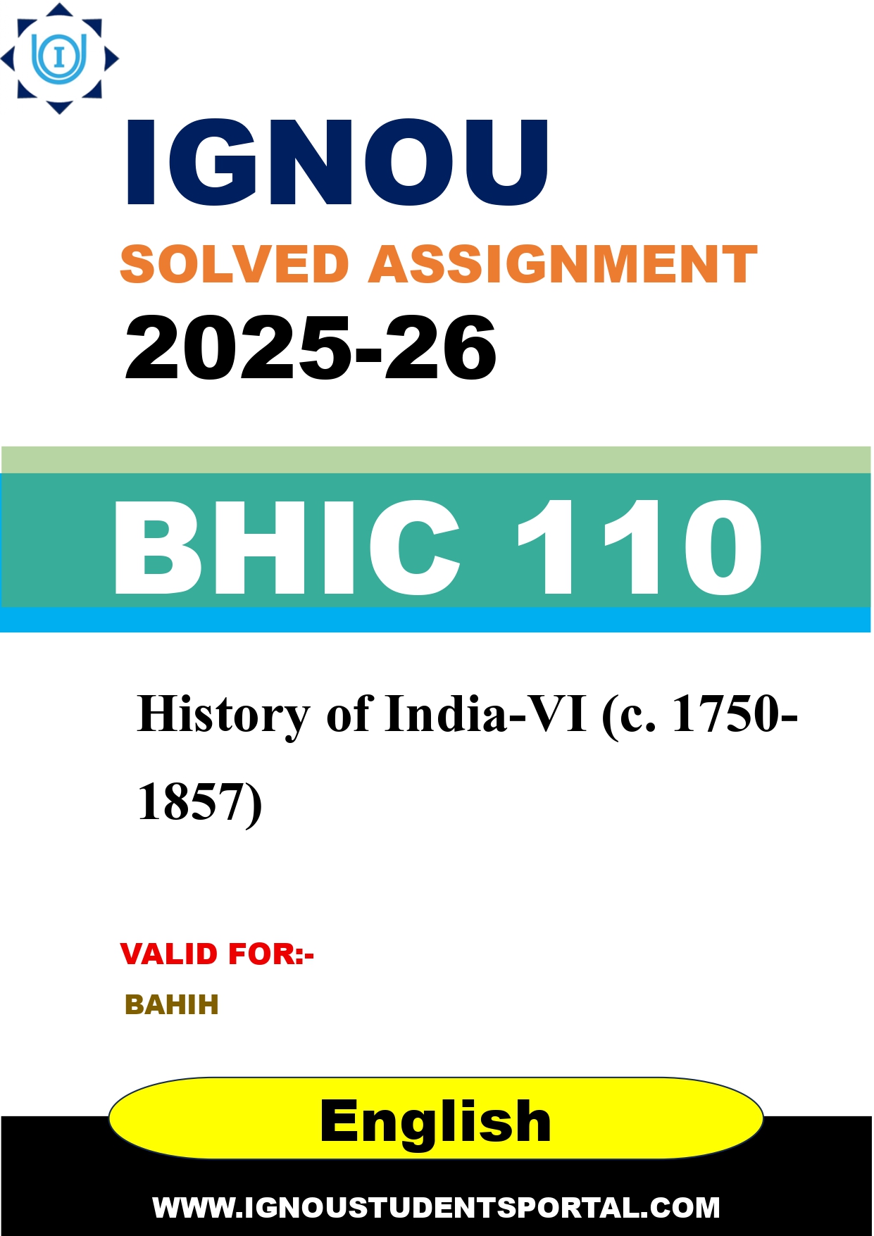 IGNOU BHIC 110 Solved Assignment 2025-2026: History of India-VI (c. 1750-1857) (English Medium) | IGNOU Students Portal
