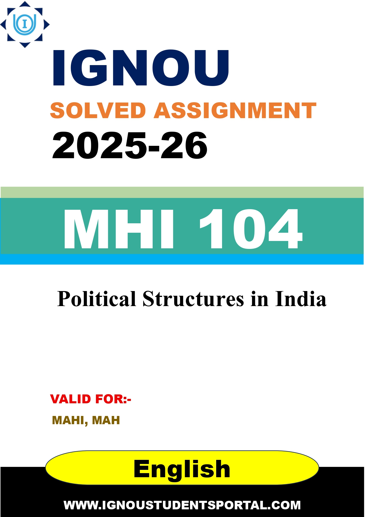 IGNOU MHI 104 Solved Assignment 2025-2026: Political Structures in India (English Medium) | IGNOU Students Portal