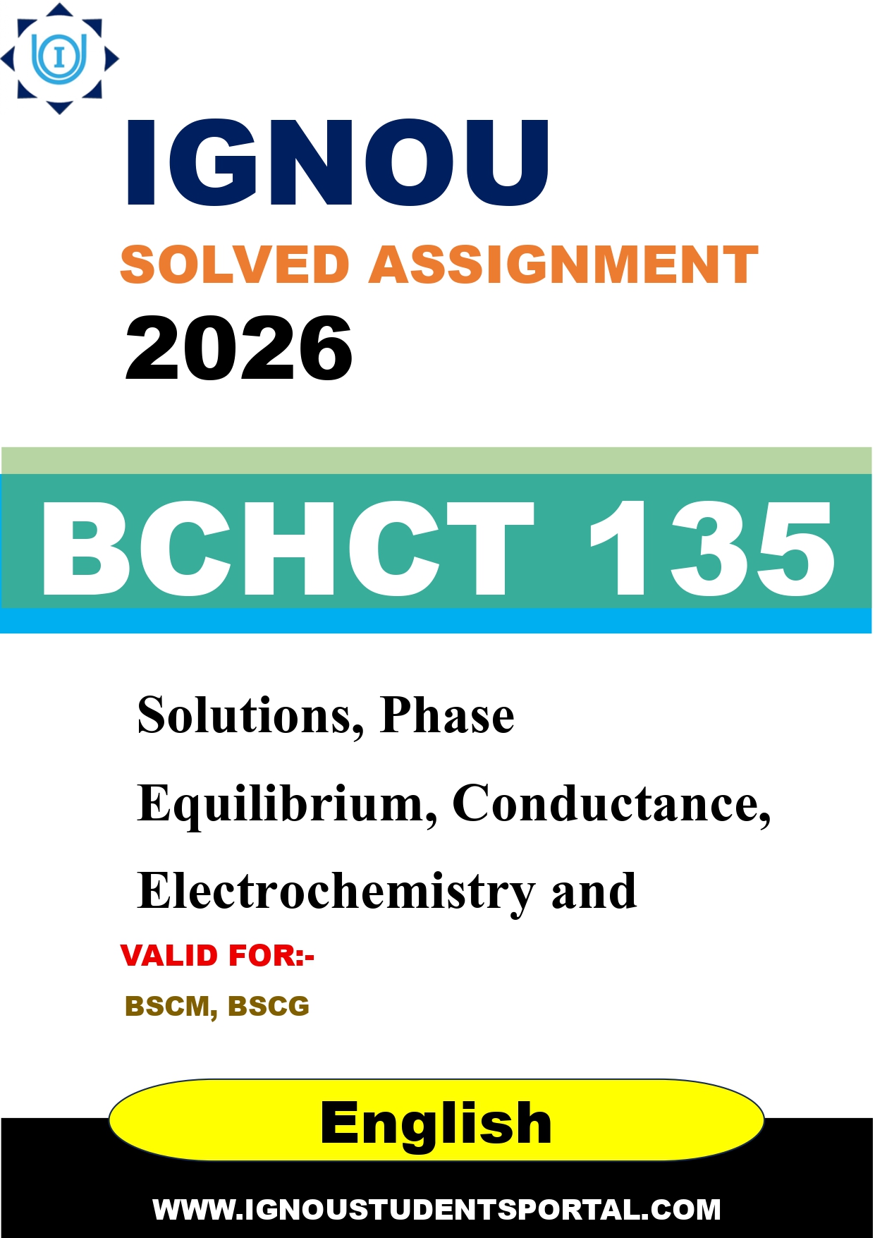 IGNOU BCHCT 135 Solved Assignment 2026-26: Solutions, Phase Equilibrium, Conductance, Electrochemistry and Functional Group Organic Chemistry-II (English Medium) | IGNOU Students Portal