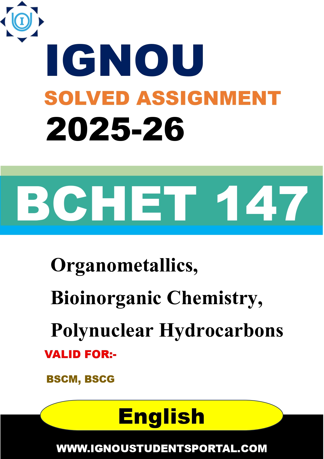 IGNOU BCHET 147 Solved Assignment 2025-2026: Organometallics, Bioinorganic Chemistry, Polynuclear Hydrocarbons and UV, IR Spectroscopy (English Medium) | IGNOU Students Portal