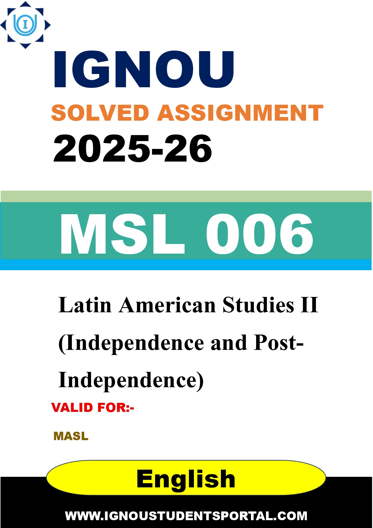 IGNOU MSL 006 Solved Assignment 2025-2026: Latin American Studies II (Independence and Post- Independence) (English Medium) | IGNOU Students Portal
