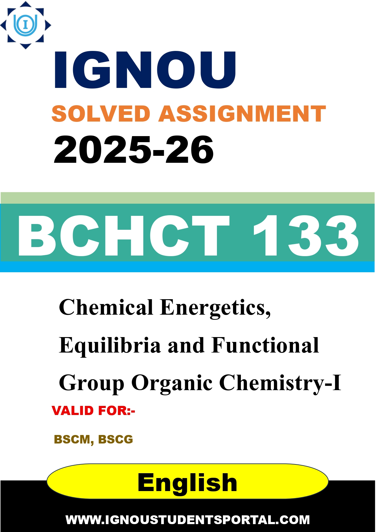 IGNOU BCHCT 133 Solved Assignment 2025-2026: Chemical Energetics, Equilibria and Functional Group Organic Chemistry-I (English Medium) | IGNOU Students Portal