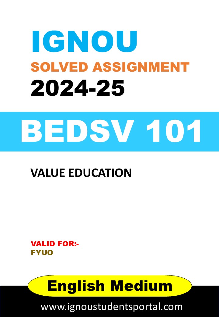 IGNOU BEDSV 101 Solved Assignment 2024-25 (ENGLISH Medium) – Download PDF
