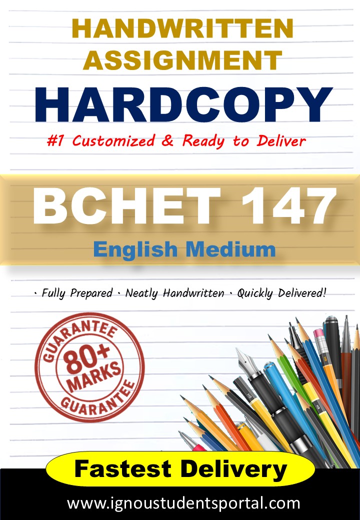 IGNOU Handwritten Assignment Hardcopy – BCHET 147 ( ORGANOMETALLICS, BIOINORGANIC CHEMISTRY, POLYNUCLEAR  HYDROCARBONS AND UV, IR SPECTROSCOPY) 2025, English Medium